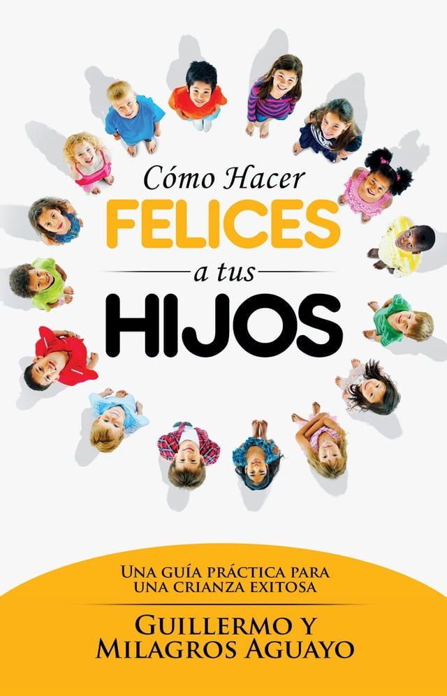  C&oacute;mo hacer felices a tus hijos(Kobo/電子書)