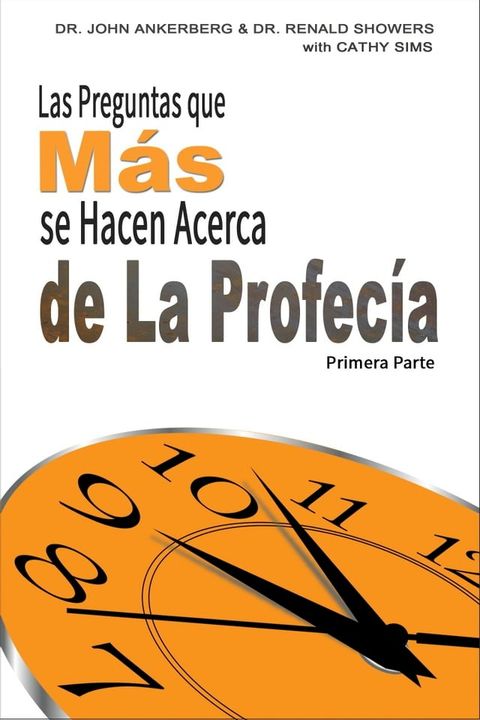 Las Preguntas que Más se Hacen Acerca de La Profecía Primera Parte(Kobo/電子書)