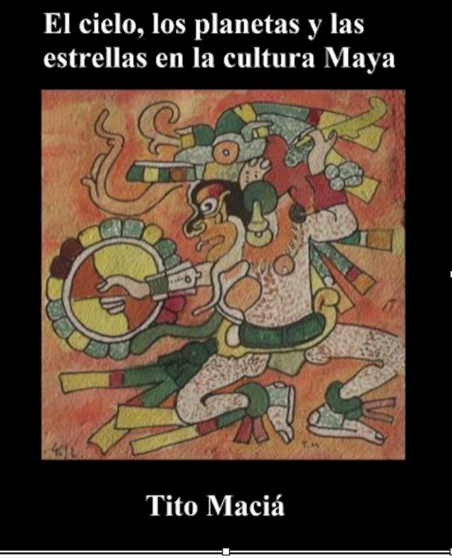  El Cielo, los Planetas y las Estrellas en la Cultura Maya(Kobo/電子書)