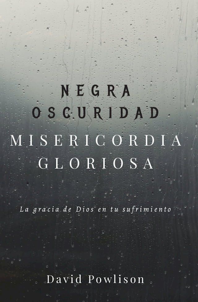  Negra oscuridad, misericordia gloriosa(Kobo/電子書)