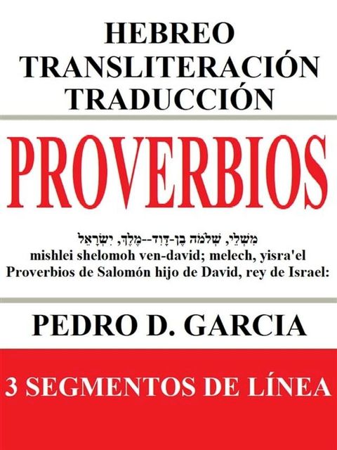 Proverbios: Hebreo Transliteraci&oacute;n Traducci&oacute;n(Kobo/電子書)