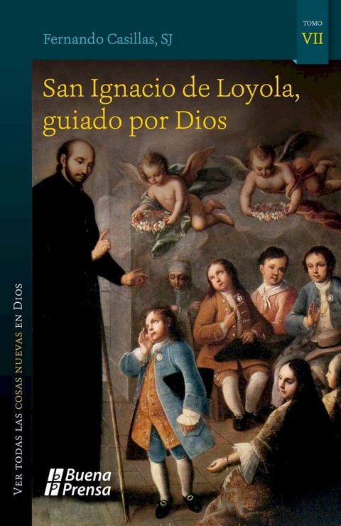 San Ignacio de Loyola, guiado por Dios(Kobo/電子書)