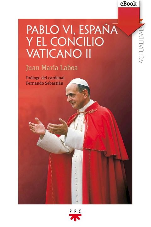 Pablo VI, Espa&ntilde;a y el concilio Vaticano II(Kobo/電子書)