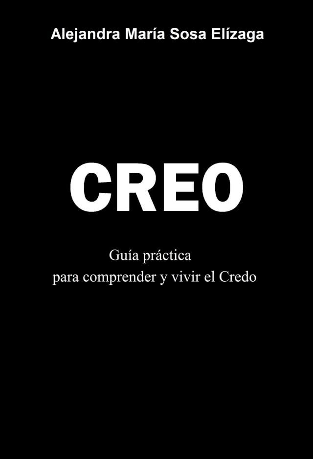  Creo. Guía práctica para comprender y vivir el Credo(Kobo/電子書)