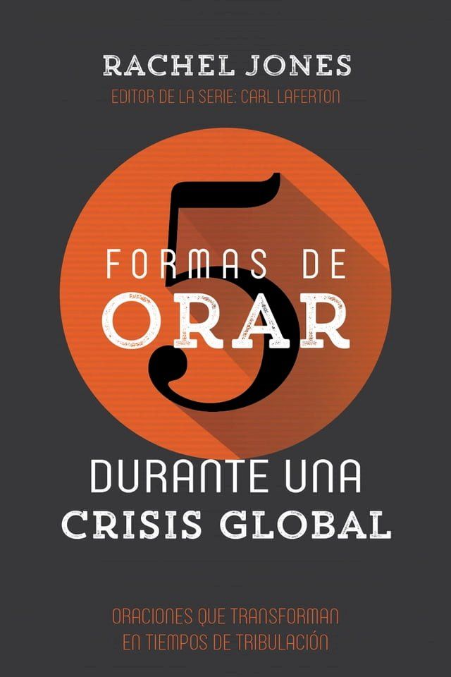  5 formas de orar durante una crisis global(Kobo/電子書)