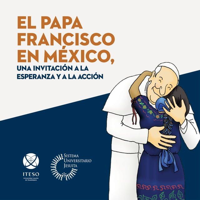  El papa Francisco en M&eacute;xico, una invitaci&oacute;n a la esperanza y a la acci&oacute;n(Kobo/電子書)