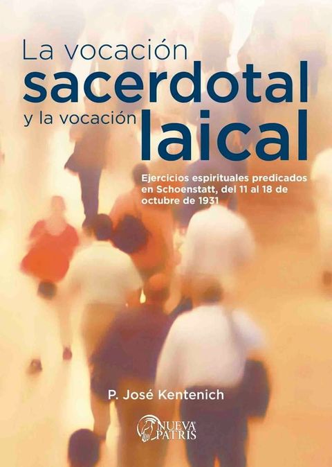 La Vocaci&oacute;n Sacerdotal y la Vocaci&oacute;n laical(Kobo/電子書)