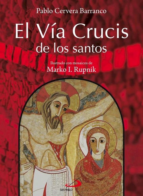 El V&iacute;a crucis de los santos(Kobo/電子書)