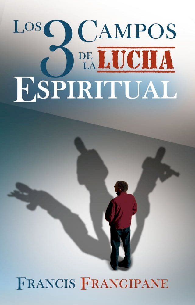  Los tres campos de la lucha espiritual(Kobo/電子書)