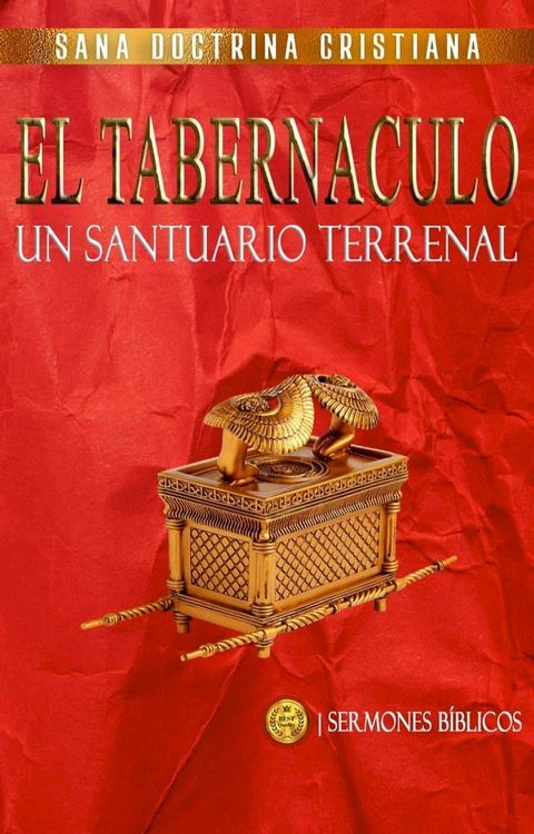 El Tabern&aacute;culo: Un santuario Terrenal(Kobo/電子書)