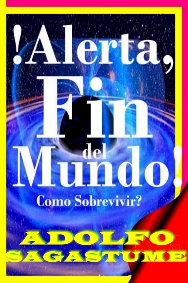  !Alerta, Fin del Mundo!: Cómo Sobrevivir?(Kobo/電子書)