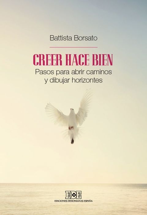 CREER HACE BIEN. Pasos para abrir caminos y dibujar horizontes(Kobo/電子書)