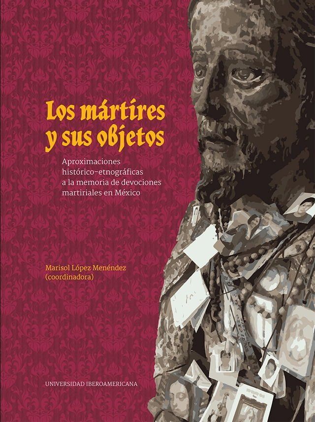  Los m&aacute;rtires y sus objetos(Kobo/電子書)