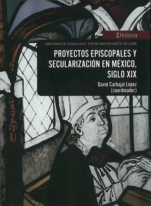  Proyectos episcopales y secularizaci&oacute;n en M&eacute;xico, siglo XIX(Kobo/電子書)