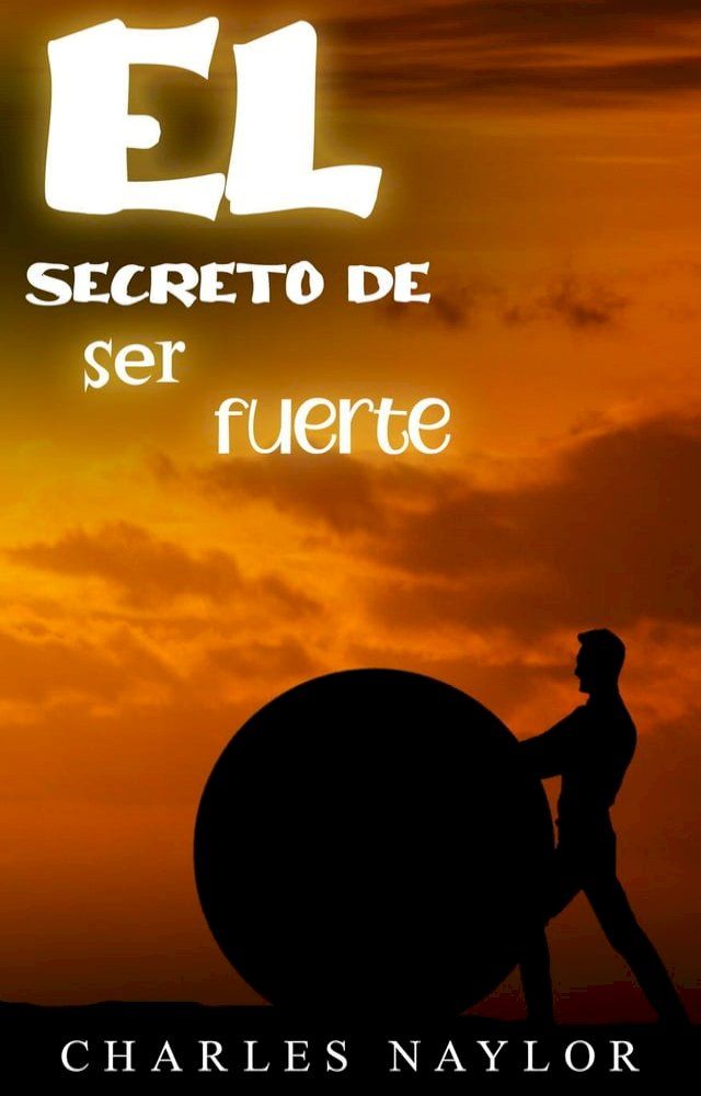  El secreto de ser fuerte(Kobo/電子書)