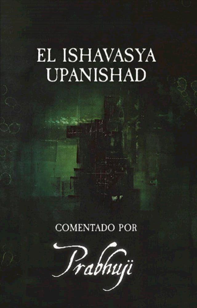  Ishavasya Upanishad Comentado by Prabhuji(Kobo/電子書)