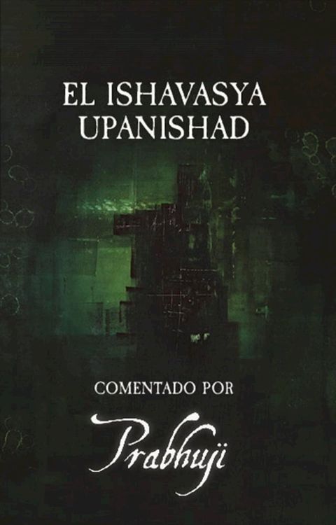 Ishavasya Upanishad Comentado by Prabhuji(Kobo/電子書)