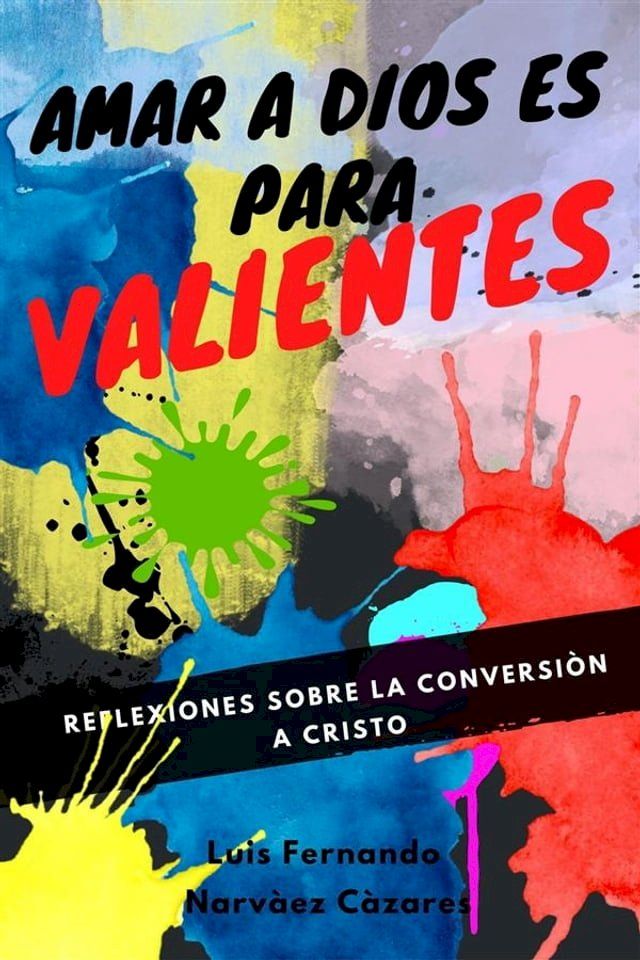  Amar A Dios Es Para Valientes(Kobo/電子書)