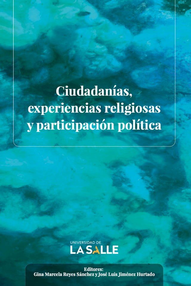  Ciudadan&iacute;as, experiencias religiosas y participaci&oacute;n pol&iacute;tica(Kobo/電子書)