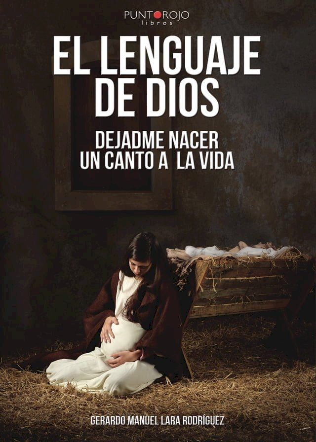  El lenguaje de Dios. Dejadme nacer. Un canto a la vida(Kobo/電子書)