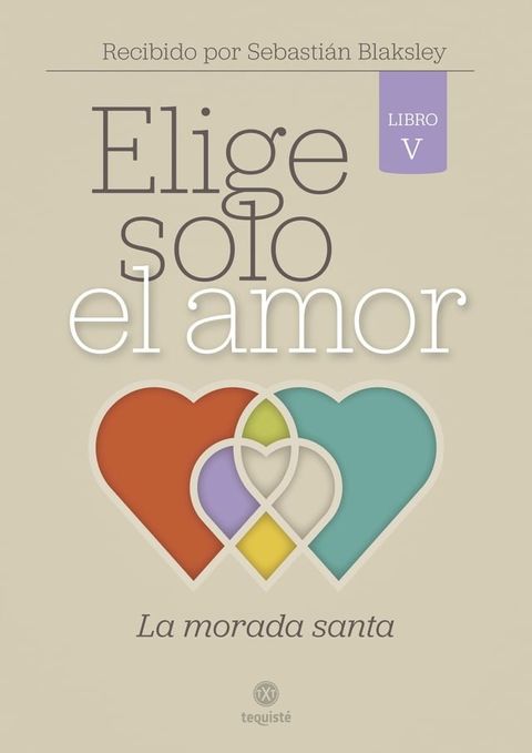 Elige solo el amor: La morada santa(Kobo/電子書)