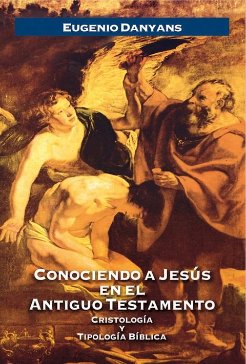 Conociendo a Jes&uacute;s en el Antiguo Testamento(Kobo/電子書)