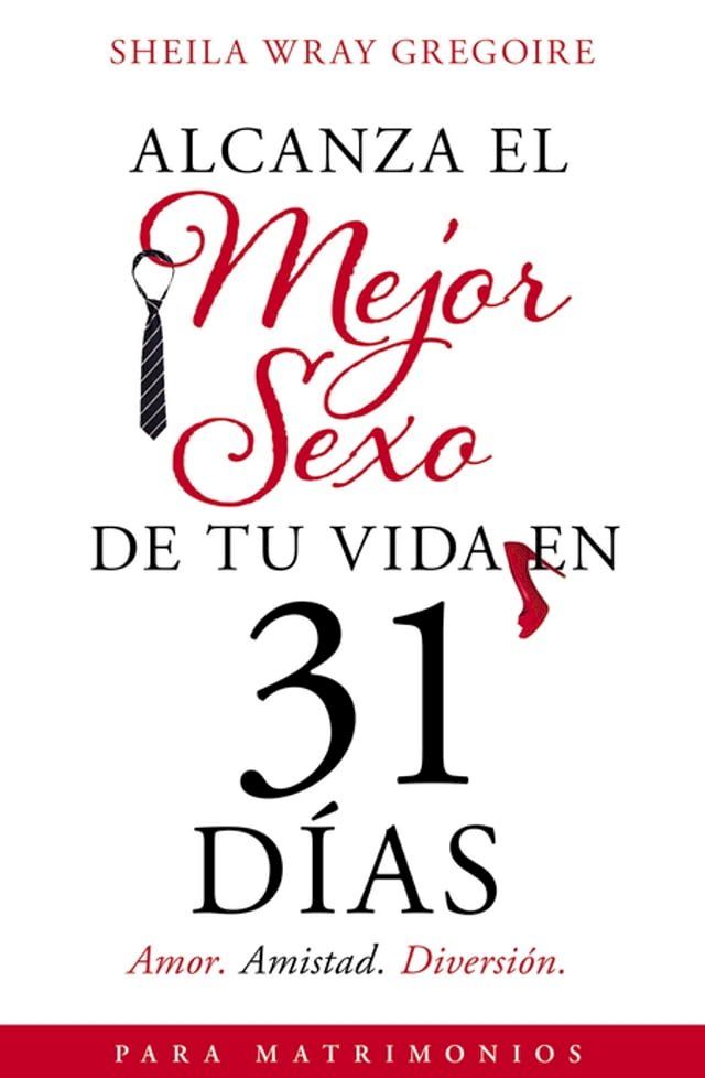  Alcanza el mejor sexo de tu vida en 31 días(Kobo/電子書)