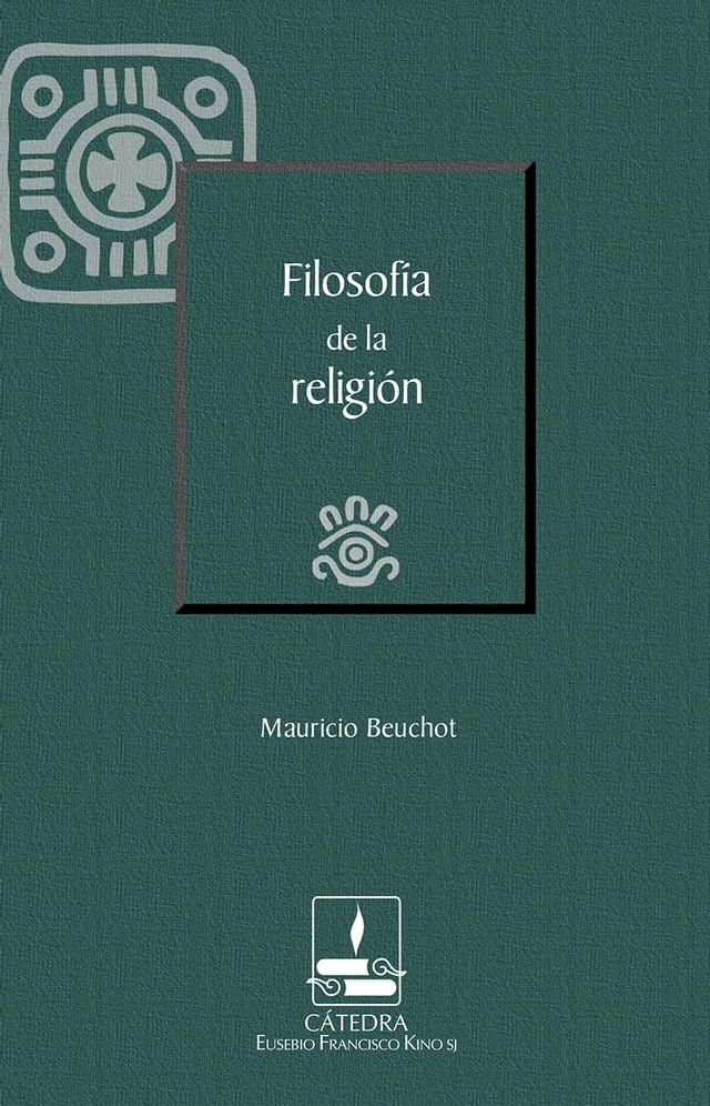  Filosofía de la religión (Cátedra Eusebio Francisco Kino)(Kobo/電子書)