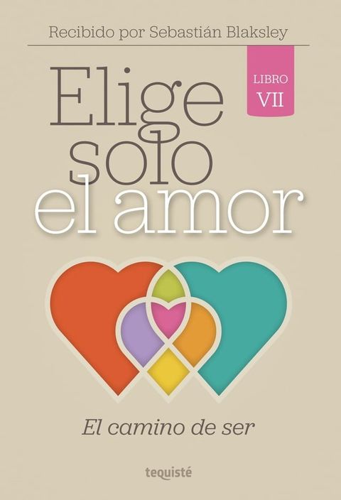 Elige solo el amor: El camino de ser(Kobo/電子書)