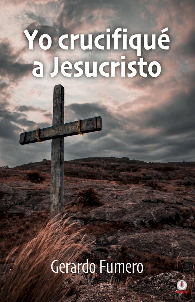  Yo crucifiqué a Jesucristo(Kobo/電子書)