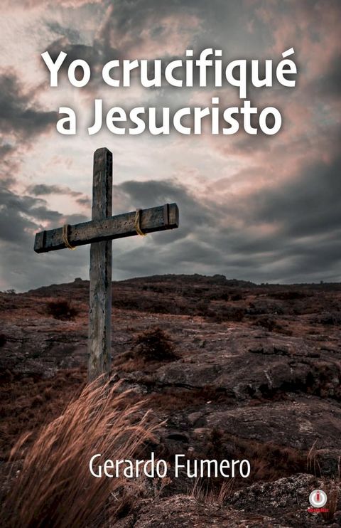 Yo crucifiqué a Jesucristo(Kobo/電子書)