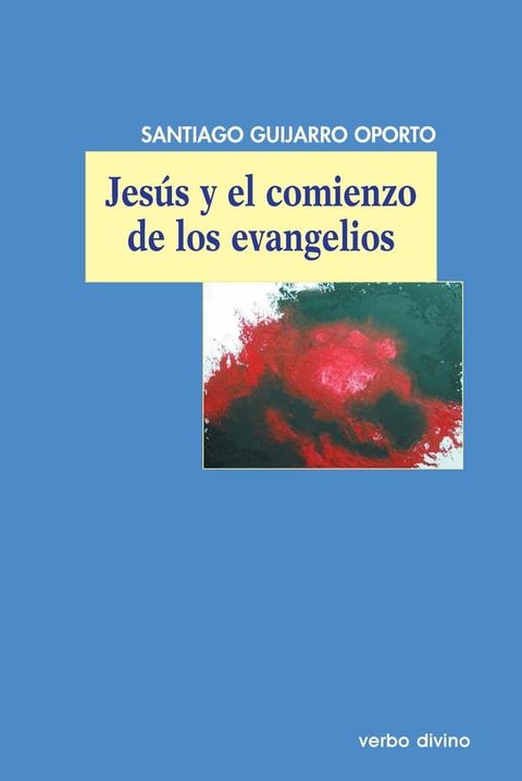 Jes&uacute;s y el comienzo de los evangelios(Kobo/電子書)