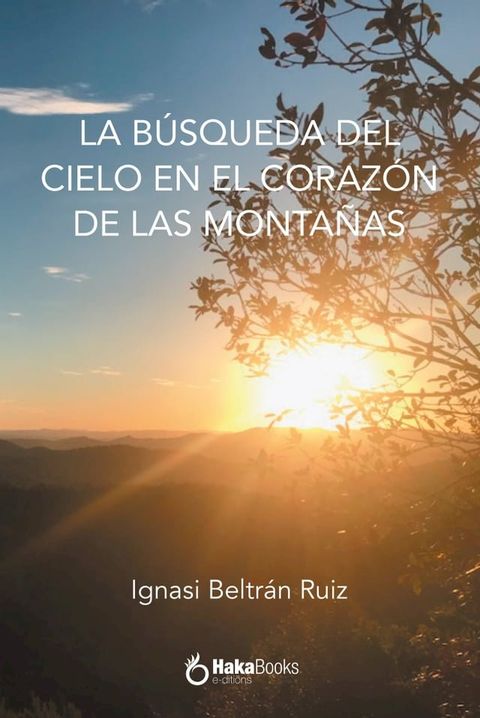 La búsqueda del cielo en el corazón de las montañas(Kobo/電子書)