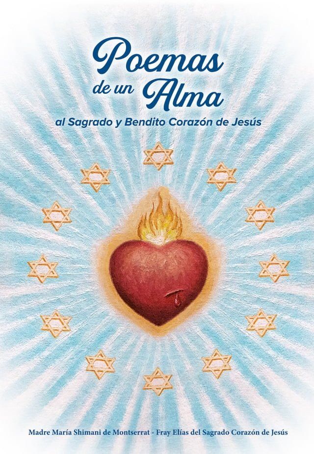  Poemas de un Alma al Sagrado y Bendito Coraz&oacute;n de Jes&uacute;s(Kobo/電子書)