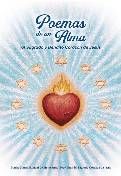 Poemas de un Alma al Sagrado y Bendito Coraz&oacute;n de Jes&uacute;s(Kobo/電子書)