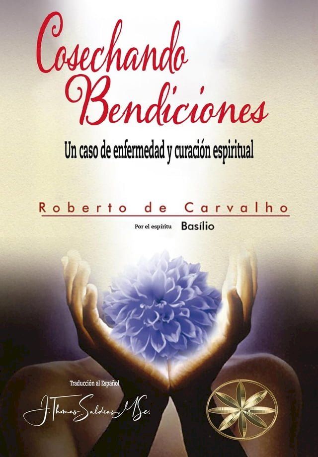  Cosechando Bendiciones: Un caso de enfermedad y curación espiritual(Kobo/電子書)