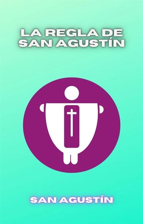 La regla de San Agust&iacute;n(Kobo/電子書)