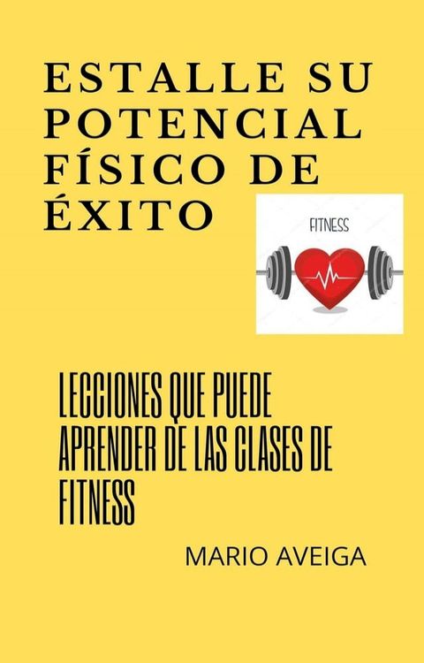 Estalle su potencial físico de éxito(Kobo/電子書)