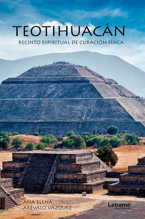 Teotihuac&aacute;n: Recinto espiritual de curaci&oacute;n f&iacute;sica(Kobo/電子書)