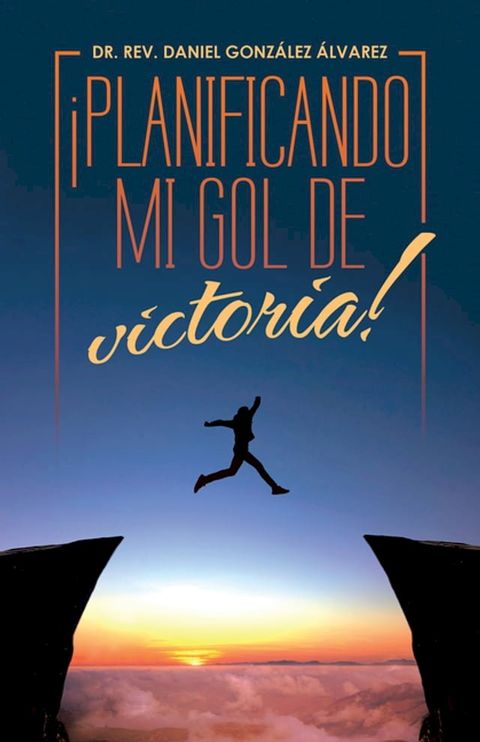 &iexcl;Planificando Mi Gol De Victoria!(Kobo/電子書)