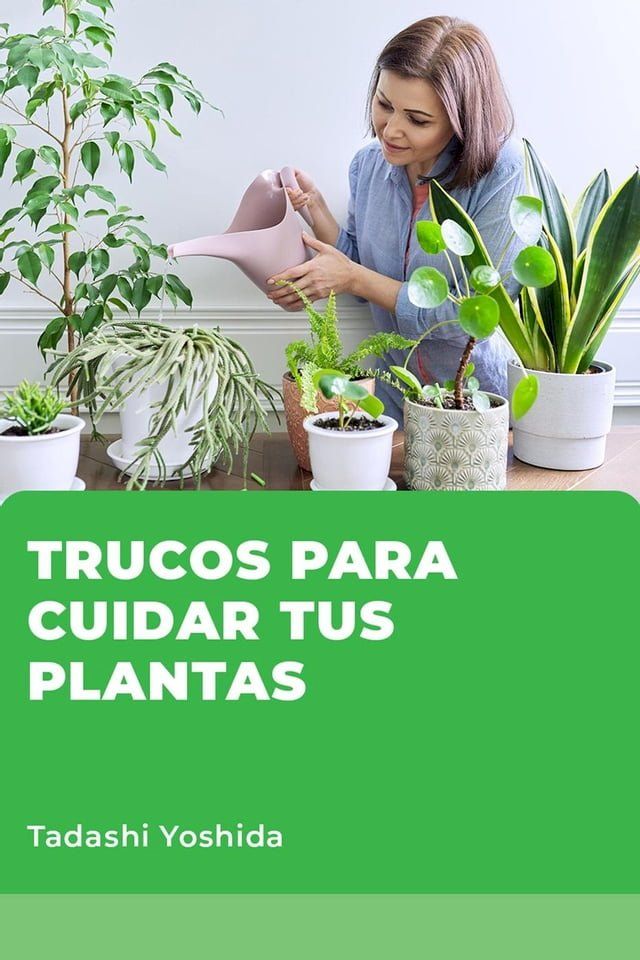  Trucos para cuidar tus plantas(Kobo/電子書)