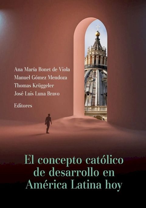 El concepto cat&oacute;lico de desarrollo en Am&eacute;rica Latina hoy(Kobo/電子書)