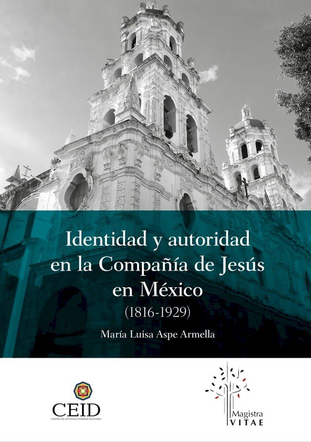  Identidad y autoridad en la compa&ntilde;&iacute;a de Jes&uacute;s en M&eacute;xico (1816-1929)(Kobo/電子書)