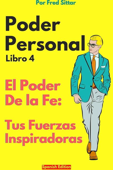 Poder Personal Libro 4 El Poder de la Fe: Tus Fuerzas Inspiradoras(Kobo/電子書)