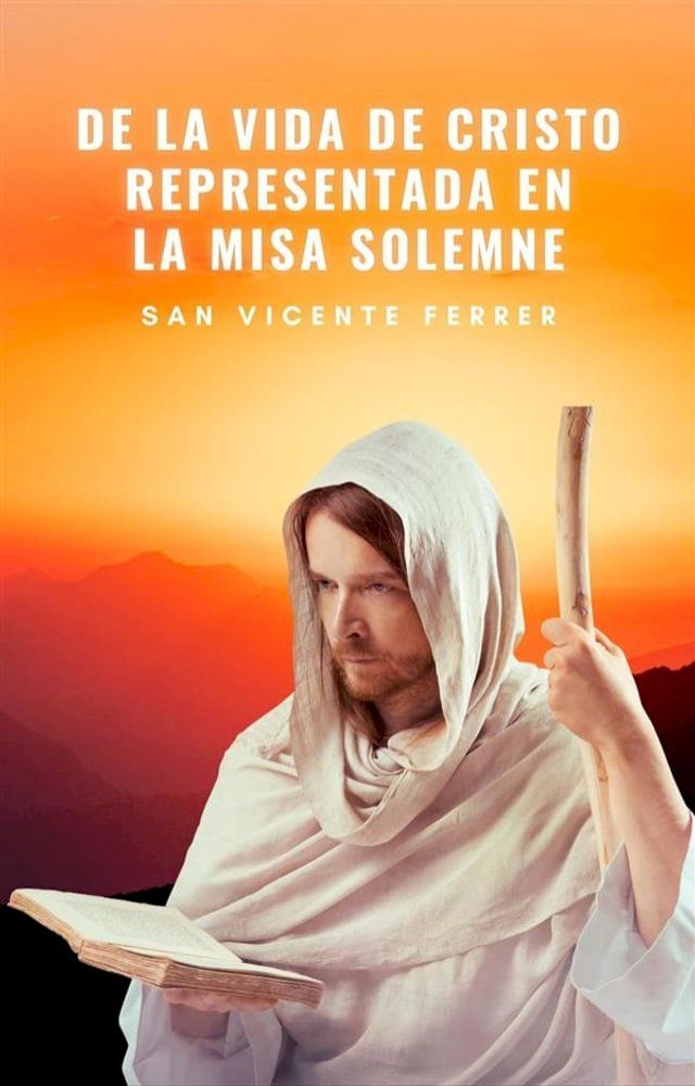  De la vida de Cristo representada en la misa solemne(Kobo/電子書)