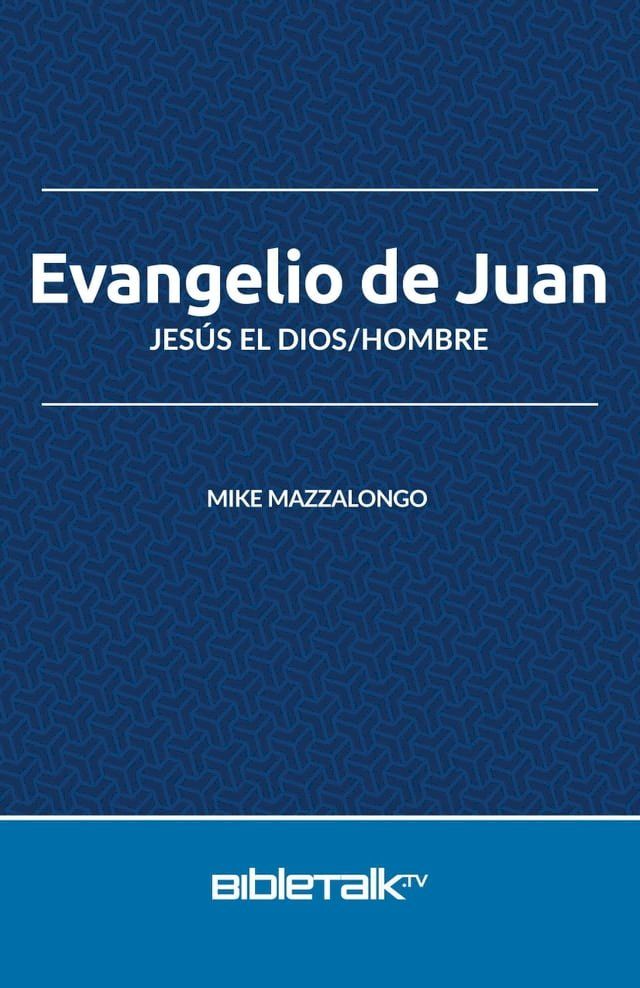  Evangelio de Juan: Jesús el Dios/Hombre(Kobo/電子書)