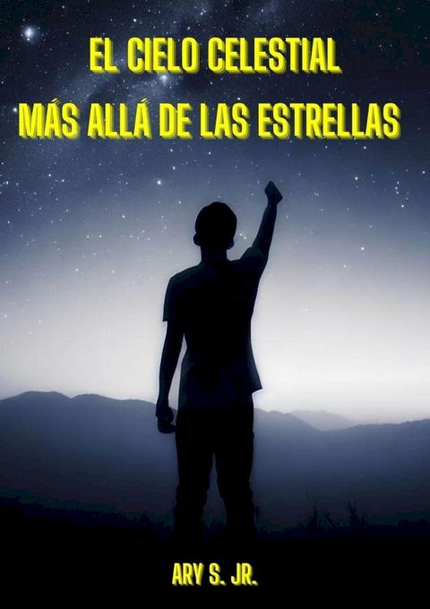 El Cielo Celestial: Más Allá de las Estrellas(Kobo/電子書)