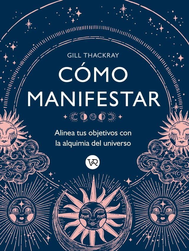  C&oacute;mo manifestar : Alinea tus objetivos con la alquimia del universo(Kobo/電子書)