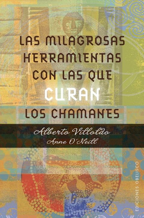 Las milagrosas herramientas con las que curan los chamanes(Kobo/電子書)