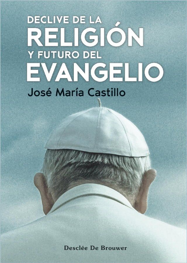  Declive de la religi&oacute;n y futuro del evangelio(Kobo/電子書)